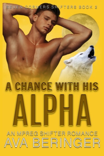 A Chance With His Alpha An Mpreg Shifter Romance