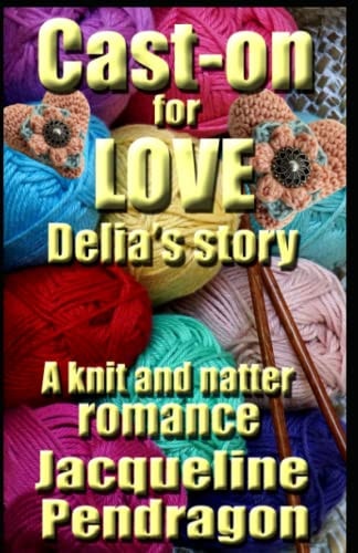 Cast-On For Love Delia's Story