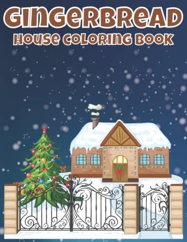 Gingerbread House Coloring Book For All Ages Kids Featuring Cute Gingerbread Houses