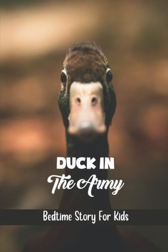Duck In The Army Bedtime Story For Kids