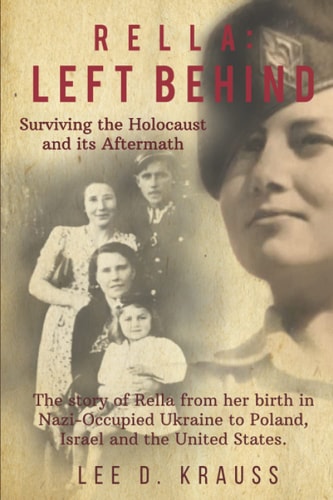Rella Left Behind: Surviving the Holocaust and Its Aftermath