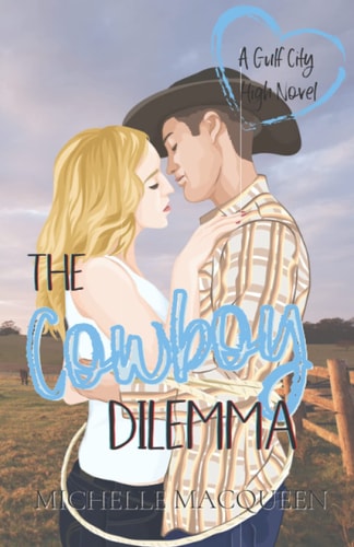 The Cowboy Dilemma A Sweet and Fun Young Adult Romance