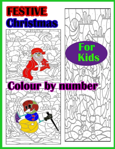 Festive Christmas Colour by Number for Kids 67 Pages Coloring Book for Kids