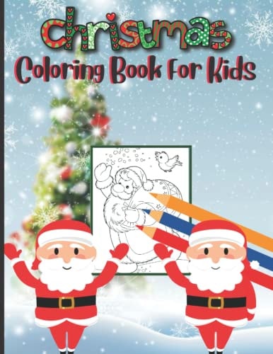 Christmas Coloring Book For Kids 50 Beautiful Pages to Color with Santa Claus For Kids Ages 4-9