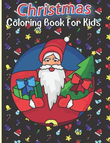Christmas Coloring Book For Kids Fun Children's Christmas Coloring Book Gift for Toddlers & Kids