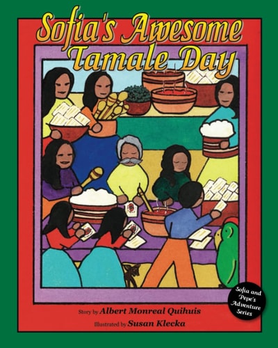 Sofia's Awesome Tamale Day Sofia and Pepe's Adventure Series, Book 1