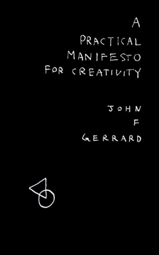 A Practical Manifesto for Creativity 25 Pieces of Creative Advice