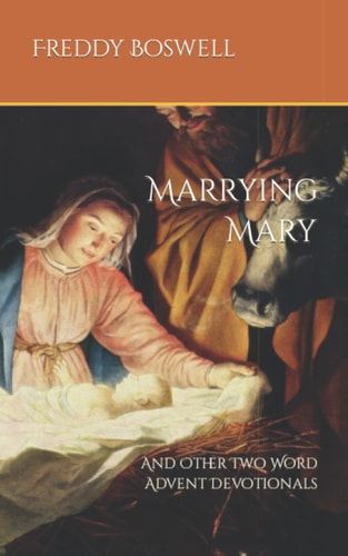 Marrying Mary And Other Two Word Advent Devotionals