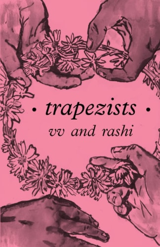 Trapezists Every Poem We Wrote. (August 2020 - October 2021)