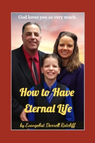 How to Have Eternal Life Discover How You Can Know for Sure That You Are Going to Heaven