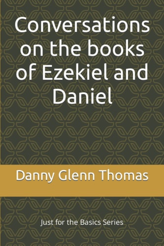 Conversations on the Books of Ezekiel and Daniel