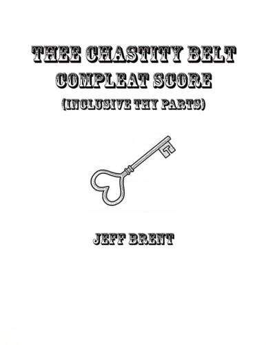 Thee Chastity Belt Compleat Score (inclusive Thy Parts)