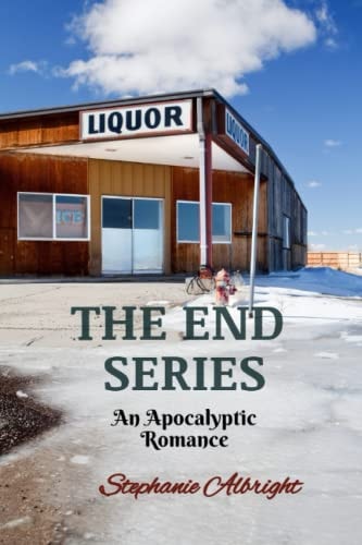 The End Series An Apocalypic Romance