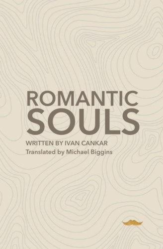 Romantic Souls A Dramatic Portrait in Three Acts