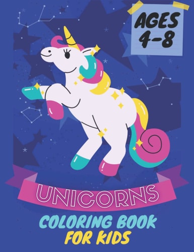 Unicorns Coloring Book For Kids Ages 4-8 For Kids Boys and Girls Ages 4-8,