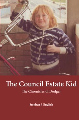 The Council Estate Kid The Chronicles of Dodger