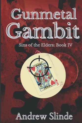 Gunmetal Gambit Sins of the Elders Book 4