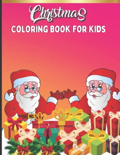 Christmas Coloring Book For Kids A Creative Christmas Coloring Pages For Gift Boys Girls