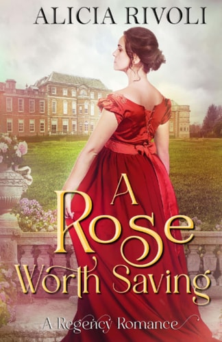 A Rose Worth Saving A Regency Romance