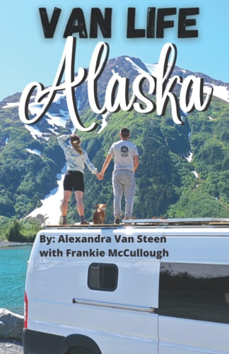 Van Life Alaska Guide Boondocking in the 49th State