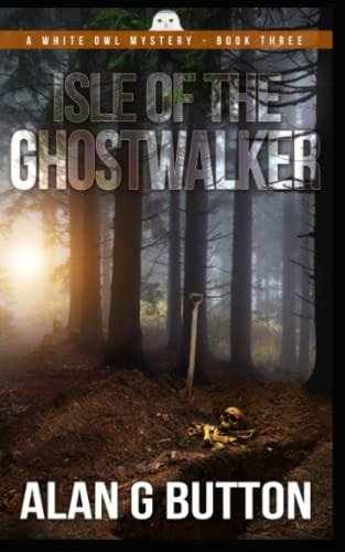 Isle of the Ghost Walker White Owl Mysteries: Book Three