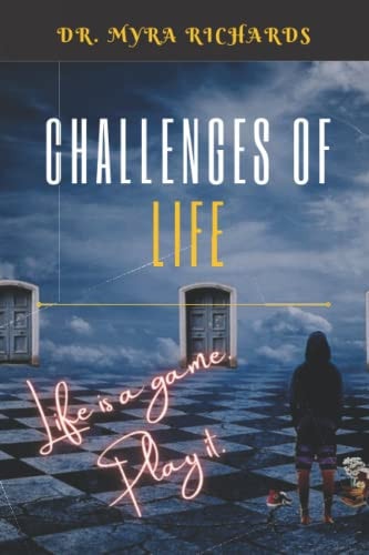 Challenges Of Life Life is a Game. Play It.