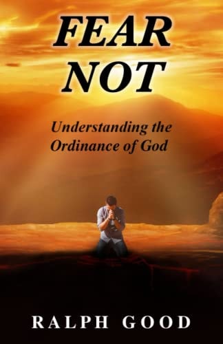 Fear Not Understanding the Ordinance of God