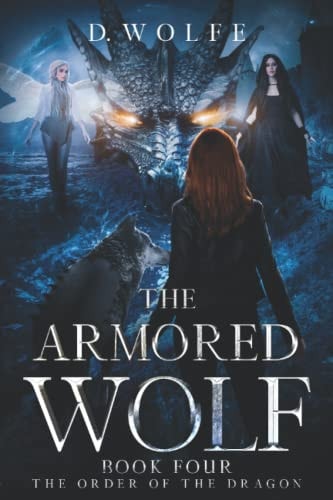 The Armored Wolf Book Four The Order Of The Dragon