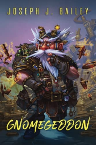 Gnomegeddon The Adventures of an Untried Gnome