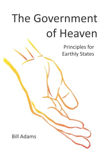 The Government of Heaven Principles for Earthly States