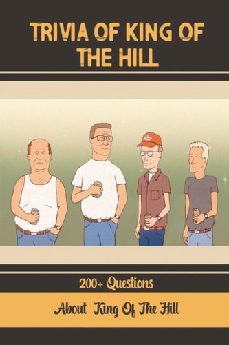 Trivia Of King Of The Hill 200+ Questions About King Of The Hill