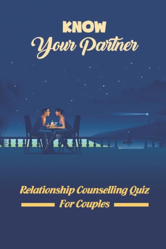 Know Your Partner Relationship Counselling Quiz For Couples