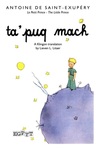 The Little Prince in Klingon A Klingon Translation of the Children's Book