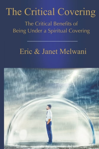 The Critical Covering Critical Benefits Of Being Under A Spiritual Covering