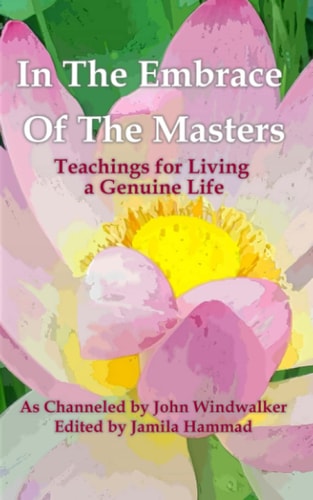 In The Embrace of the Masters Teachings for Living a Genuine Life