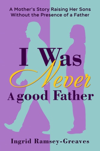 I Was Never a Good Father