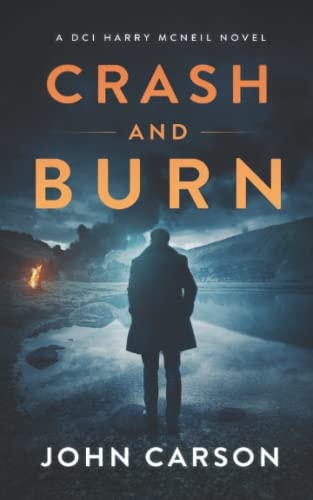 Crash and Burn A Scottish Crime Thriller
