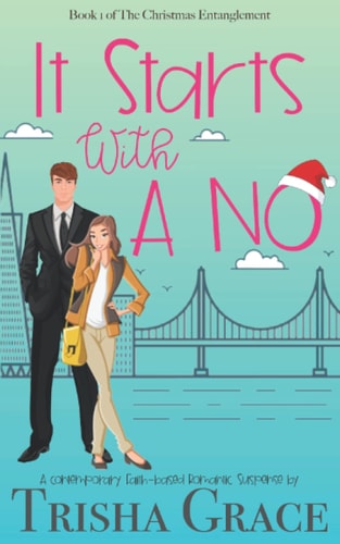 It Starts With A No The Christmas Entanglement Book 1