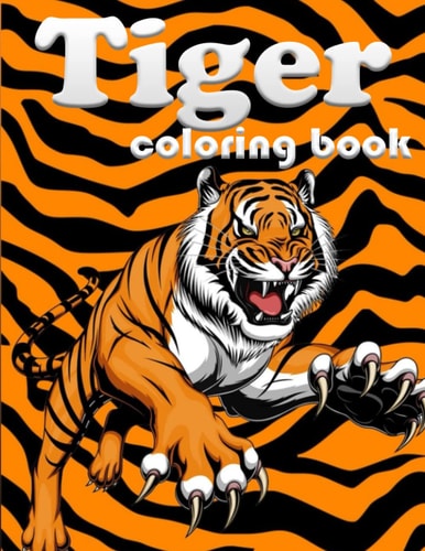 Tiger Coloring Book 100 Page Amazing Animal Coloring Book for Your Kids