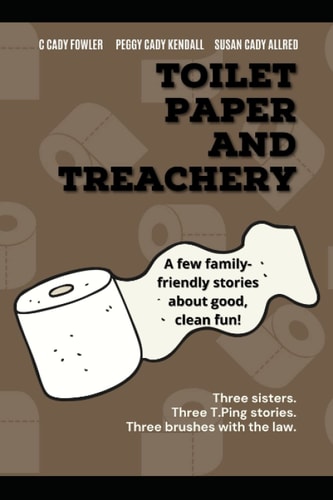 Monte's Misfits Toilet Paper and Treachory: A Humorous Large Family Biography