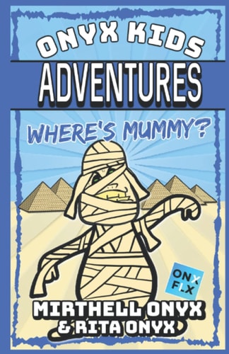 Onyx Kids Adventures Where's Mummy?
