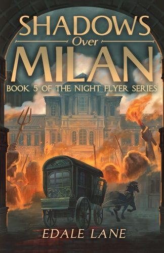 Shadows Over Milan Book Five of the Night Flyer Series