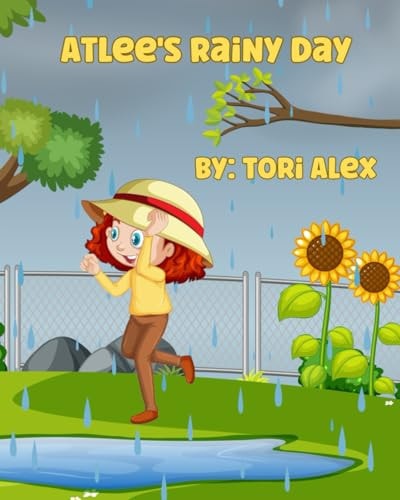 Atlee's Rainy Day A Story about Rainy Day Activities