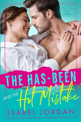 The Has-Been and the Hot Mistake (Snarky Former Rockstar Romance)
