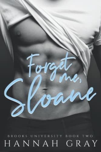 Forget Me, Sloane A Second Chance Romance
