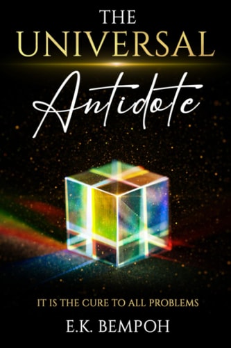 The Universal Antidote It is the Cure to All Problems