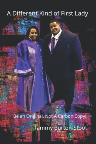 A Different Kind of First Lady "Be An Original, Not A Carbon Copy!"