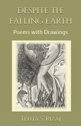 Despite The Falling Earth Poems with Drawings