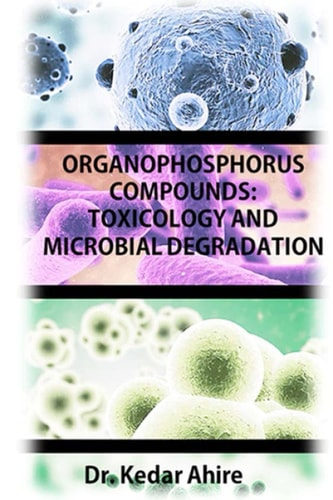 Organophosphorus Compounds Toxicology and Microbial Degradation