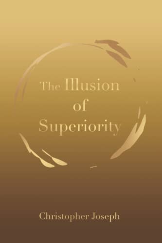 The Illusion of Superiority